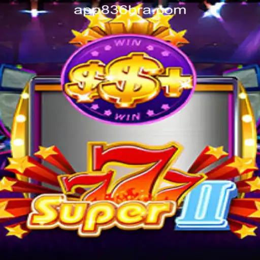 Exploring the Excitement of Super777II: A Guide to 836bra.com Oficial Slots Brasil #1